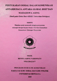 PERTUKARAN SOSIAL DALAM KOMUNIKASI ANTARBUDAYA ANTARA GLOBAL HOST DAN MAHASISWA ASING (STUDI PADA GLOBAL HOST AIESEC UNIVERSITAS SRIWIJAYA)