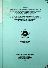 STUDI PEMANFAATAN RUMEN RUMINANSIA SEBAGAI BIOAKTIVATOR TERHADAP pH,RASIO C/N,POPULASI MIKROBA DAN SIFAT FISIK KOMPOS DARI PELEPAH KELAPA SAWIT