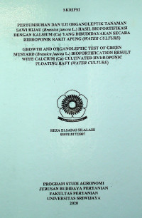 PERTUMBUHAN DAN UJI ORGANOLEPTIK TANAMAN SAWI HIJAU (Brassica juncea L.) HASIL BIOFORTIFIKASI DENGAN KALSIUM (Ca) YANG DIBUDIDAYAKAN SECARA HIDROPONIK RAKIT APUNG (WATER CULTURE)