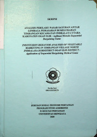 ANALISIS PERILAKU PASAR ANTAR LEMBAGA PEMASARAN DI KELURAHAN TIMBANGAN KECAMATAN INDRALAYA UTARA KABUPATEN OGAN ILIR : APLIKASI METODE SEQUENTIAL BARGAINING GAME