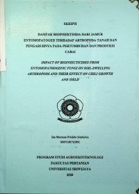 DAMPAK BIOINSEKTISIDA DARI JAMUR ENTOMOPATOGEN TERHADAP ARTROPODA TANAH DAN PENGARUHNYA PADA PERTUMBUHAN DAN PRODUKSI CABAI