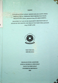 PENGARUH UMUR TANDAN KOSONG KELAPA SAWIT (TKKS) SEBAGAI MULSA TERHADAP PERTUMBUHAN DAN HASIL KELAPA SAWIT (Elaeis guineensis Jacq.) DI LAHAN KERING.