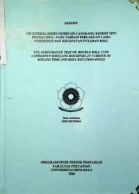 UJI KINERJA MESIN PEMECAH CANGKANG KEMIRI TIPE DOUBLE ROLL PADA VARIASI PERLAKUAN LAMA PEREBUSAN DAN KECEPATAN PUTARAN ROLL