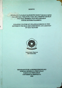 BUDIDAYA TANAMAN KANGKUNG DARAT (Ipomoea reptans Poir.) SECARA TERAPUNG PADA DUA DIMENSI UKURAN POLYBAG BERBEDA DAN PENAMBAHAN PUPUK KOTORAN KAMBING 	Ningroem, Indah Septia