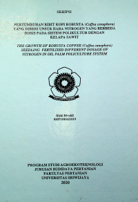 PERTUMBUHAN BIBIT KOPI ROBUSTA (Coffea canephora) YANG DIBERI UNSUR HARA NITROGEN YANG BERBEDA DOSIS PADA SISTEM POLIKULTUR DENGAN KELAPA SAWIT