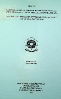 KANDUNGAN BAHAN ORGANIK TANAH PADA BERBAGAI UMUR REKLAMASI LAHAN PASCA TAMBANG BATUBARA