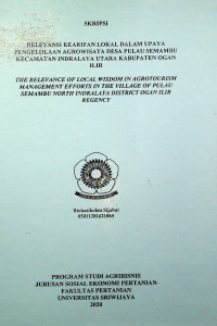 RELEVANSI KEARIFAN LOKAL DALAM UPAYA PENGELOLAAN AGROWISATA DESA PULAU SEMAMBU KECAMATAN INDRALAYA UTARA KABUPATEN OGAN ILIR