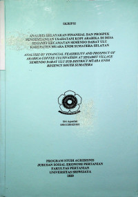 ANALISIS KELAYAKAN FINANSIAL DAN PROSPEK PENGEMBANGAN USAHATANI KOPI ARABIKA DI DESA SEGAMIT KECAMATAN SEMENDO DARAT ULU KABUPATEN MUARA ENIM SUMATERA SELATAN