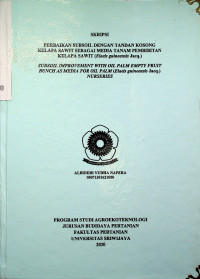 PERBAIKAN SUBSOIL DENGAN TANDAN KOSONG KELAPA SAWIT SEBAGAI MEDIA TANAM PEMBIBITAN KELAPA SAWIT (Elaeis guineensis Jacq.).