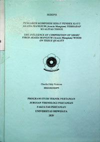 PENGARUH KOMPOSISI SERAT PENDEK KAYU AKASIA MANGIUM (Acacia Mangium) TERHADAP KUALITAS TISSUE