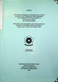 PENGARUH PEMBERIAN DOLOMIT DAN PUPUK KANDANG SAPI TERHADAP PERTUMBUHAN DAN PRODUKSI TANAMAN KEDELAI (Glycine max (L.) Merr) DI TANAH ULTISOL