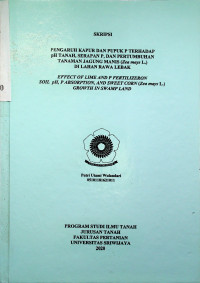 PENGARUH KAPUR DAN PUPUK P TERHADAP pH TANAH, SERAPAN P, DAN PERTUMBUHAN TANAMAN JAGUNG MANIS (Zea mays L.) DI LAHAN RAWA LEBAK