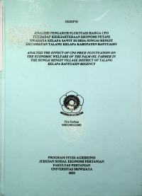 ANALISIS PENGARUH FLUKTUASI HARGA CPO TERHADAP KESEJAHTERAAN EKONOMI PETANI SWADAYA KELAPA SAWIT DI DESA SUNGAI RENGIT KECAMATAN TALANG KELAPA KABUPATEN BANYUASIN