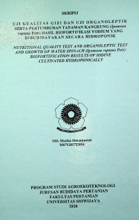 UJI KUALITAS GIZI DAN UJI ORGANOLEPTIK SERTA PERTUMBUHAN TANAMAN KANGKUNG (Ipomoea reptans Poir) HASIL BIOFORTIFIKASI YODIUM YANG DIBUDIDAYAKAN SECARA HIDROPONIK