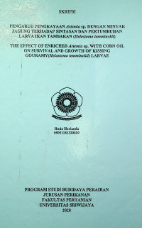 PENGARUH PENGKAYAAN Artemia sp. DENGAN MINYAK JAGUNG TERHADAP SINTASAN DAN PERTUMBUHAN LARVA IKAN TAMBAKAN (Helostoma temminckii)