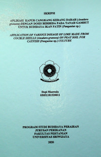 APLIKASI KAPUR CANGKANG KERANG DARAH (Anadara granosa) DENGAN DOSIS BERBEDA PADA TANAH GAMBUT UNTUK BUDIDAYA IKAN PATIN (Pangasius sp.)