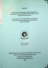 PENGARUH PENAMBAHAN MALTODEKSTRIN TERHADAP KARAKTERISTIK BUBUK JERUK KUNCI (Citrofortunella microcarpa) 2020