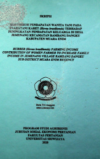 KONTRIBUSI PENDAPATAN WANITA TANI PADA USAHATANI KARET (Hevea brasiliensis) TERHADAP PENINGKATAN PENDAPATAN KELUARGA DI DESA JEMENANG KECAMATAN RAMBANG DANGKU KABUPATEN MUARA ENIM