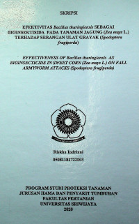 EFEKTIVITAS BACILLUS THURINGIENSIS SEBAGAI BIOINSEKTISIDA PADA TANAMAN JAGUNG (ZEA MAYS L.) TERHADAP SERANGAN ULAT GRAYAK (SPODOPTERA FRUGIPERDA)