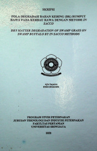 POLA DEGRADASI BAHAN KERING (BK) RUMPUT RAWA PADA KERBAU RAWA DENGAN METODE IN SACCO