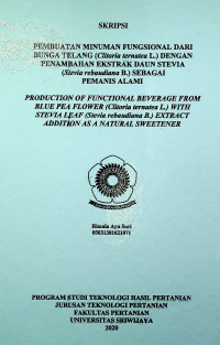 PEMBUATAN MINUMAN FUNGSIONAL DARI BUNGA TELANG (CLITORIA TERNATEA L.) DENGAN PENAMBAHAN EKSTRAK DAUN STEVIA (STEVIA REBAUDIANA B.) SEBAGAI PEMANIS ALAMI