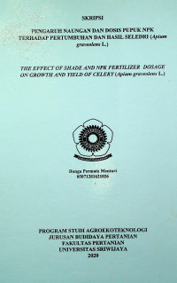 PENGARUH NAUNGAN DAN DOSIS PUPUK NPK TERHADAP PERTUMBUHAN DAN HASIL SELEDRI (Apium graveolens L.)