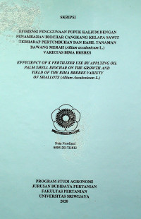 EFISIENSI PENGGUNAAN PUPUK KALIUM DENGAN PENAMBAHAN BIOCHAR CANGKANG KELAPA SAWIT TERHADAP PERTUMBUHAN DAN HASIL TANAMAN BAWANG MERAH (Allium ascalonicum L.) VARIETAS BIMA BREBES