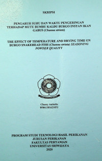 PENGARUH SUHU DAN WAKTU PENGERINGAN TERHADAP MUTU BUMBU KALDU BURGO INSTAN IKAN GABUS (Channa striata)