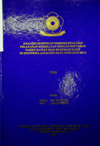 ANALISIS HUBUNGAN DIMENSI KUALITAS PELAYANAN KESEHATAN DENGAN KEPUASAN PASIEN RAWAT INAP DI RUMAH SAKIT DI INDONESIA (ANALISIS DATA RISNAKES 2017)