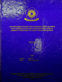 ANALISIS RISIKO HAZARD AND OPERABILITY STUDY (HAZOPS) PADA PROSES PLANT STASIUN PENGUMPUL GAS (SPG) XI LEMBAK PT PERTAMINA EP ASSET 2 PRABUMULIH FIELD