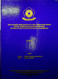 MANAJEMEN PERLINDUNGAN DIRI OPERATOR MESIN CETAK TERHADAP PAPARAN TOLUENA DI PERCETAKAN OFFSET DI KOTA PALEMBANG