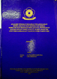 ANALISIS TINGKAT KEJADIAN PELANGGARAN KESELAMATAN DAN KESEHATAN KERJA SEBELUM DAN SESUDAH BERLAKUNYA PENERAPAN GOLDEN RULES VERSI 3.0 DI PT. BUKIT ASAM, TBK UNIT PERTAMBANGAN TANJUNG ENIM TAHUN 2020