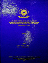 ANALISIS IMPLEMENTASI MANAJEMEN KESELAMATAN RADIASI SINAR X DI INSTALASI RADIOLOGI RUMAH SAKIT UMUM DAERAH PALEMBANG BARI TAHUN 2020