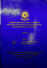 ANALISIS DAMPAK SHIFT KERJA PADA PEKERJA OPERATOR DI POWER HOUSE PT INDONESIA POWER UNIT PEMBANGKITAN SAGULING