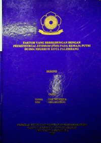 FAKTOR YANG BERHUBUNGAN DENGAN PREMENSTRUAL SYNDROME (PMS) PADA REMAJA PUTRI DI SMA N 01 KOTA PALEMBANG