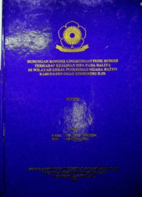 HUBUNGAN KONDISI LINGKUNGAN FISIK RUMAH TERHADAP KEJADIAN ISPA PADA BALITA DI WILAYAH KERJA PUSKESMAS MUARA BATUN KABUPATEN OGAN KOMERING ILIR