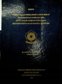 PERENCANAAN REKLAMASI LAHAN BEKAS PENAMBANGAN PASIR KUARSA DI PT. WALIE TAMPAS CITRATAMA PROVINSI KEPULAUAN BANGKA BELITUNG