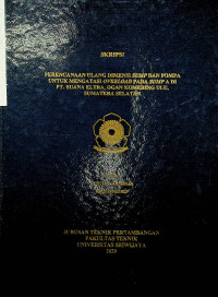 PERENCANAAN ULANG DIMENSI SUMP DAN POMPA UNTUK MENGATASI OVERLOAD PADA SUMP A DI PT. BUANA ELTRA, OGAN KOMERING ULU, SUMATERA SEALATAN