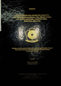 KAJIAN TEKNIS COAL HANDLING FACILITY-2 SITE PENAMBANGAN MUARA TIGA BESAR UTARA, PT. BUKIT ASAM TBK., TANJUNG ENIM, SUMATERA SELATAN