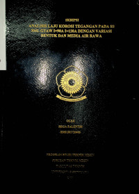 ANALISIS LAJU KOROSI TEGANGAN PADA SS 304L GTAW I=90A I=120A DENGAN VARIASI BENTUK DAN MEDIA AIR RAWA
