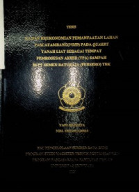 KAJIAN KEEKONOMIAN PEMANFAATAN LAHAN PASCATAMBANG (VOID) PADA QUARRY TANAH LIAT SEBAGAI TEMPAT PEMROSESAN AKHIR (TPA) SAMPAH DI PT SEMEN BATURAJA (PERSERO) TBK