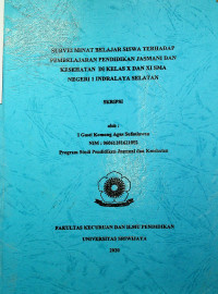 SURVEI MINAT BELAJAR SISWA TERHADAP PEMBELAJARAN PENDIDIKAN JASMANI DAN KESEHATAN DI KELAS X DAN XI SMA NEGERI 1 INDRALAYA SELATAN