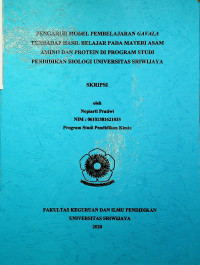 PENGARUH MODEL PEMBELAJARAN GAVALA TERHADAP HASIL BELAJAR PADA MATERI ASAM AMINO DAN PROTEIN DI PROGRAM STUDI PENDIDIKAN BIOLOGI UNIVERSITAS SRIWIJAYA