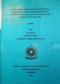 KODE BAHASA, KODE SASTRA, DAN KODE BUDAYA DALAM NOVEL LASKAR KESANGHYANGAN KARYA KUSYOTO DAN IMPLIKASINYA DALAM PEMBELAJARAN BAHASA DAN SASTRA DI SMA