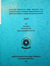 PENGARUH TEMPERATUR MEDIA PENDINGIN PADA PENGELASAN SMAW TERHADAP NILAI KEKERASAN DAN PERUBAHAN STRUKTUR MIKRO BAJA KARBON RENDAH