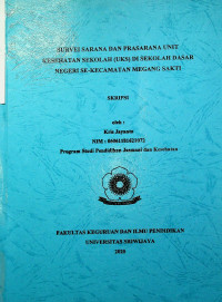 SURVEI SARANA DAN PRASARANA UNIT KESEHATAN SEKOLAH (UKS) DI SEKOLAH DASAR NEGERI SE-KECAMATAN MEGANG SAKTI