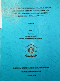 PENGARUH LAYANAN BIMBINGAN KLASIKAL DENGAN MENGGUNAKAN MEDIA FILM PENDEK TERHADAP PERILAKU PROKRASTINASI AKADEMIK SISWA SMP NEGERI 2 INDRALAYA UTARA