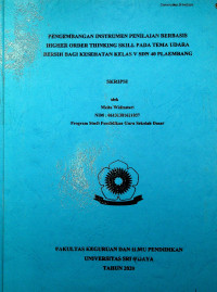 PENGEMBANGAN INSTRUMEN PENILAIAN BERBASIS HIGHER ORDER THINKING SKILL PADA TEMA UDARA BERSIH BAGI KESEHATAN KELAS V SDN 40 PLAEMBANG