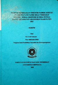 DAMPAK KEBERADAAN INDUSTRI PABRIK KERTAS PT. OKI PULP AND PAPER MILLS TERHADAP KONDISI SOSIAL EKONOMI DI DESA SUNGAI BAUNG KECAMATAN AIR SUGIHAN KABUPATEN OKI