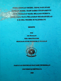 PERBANDINGAN MODEL THINK PAIR SHARE DENGAN MODEL TEAM GAMES TOURNAMENTS (TGT) TERHADAP HASIL BELAJAR PESERTA DIDIK PADA MATA PELAJARAN SEJARAH KELAS X DI SMA NEGERI 10 PALEMBANG